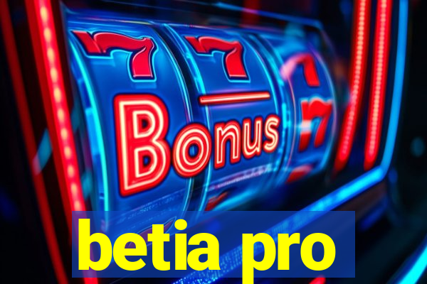 betia pro